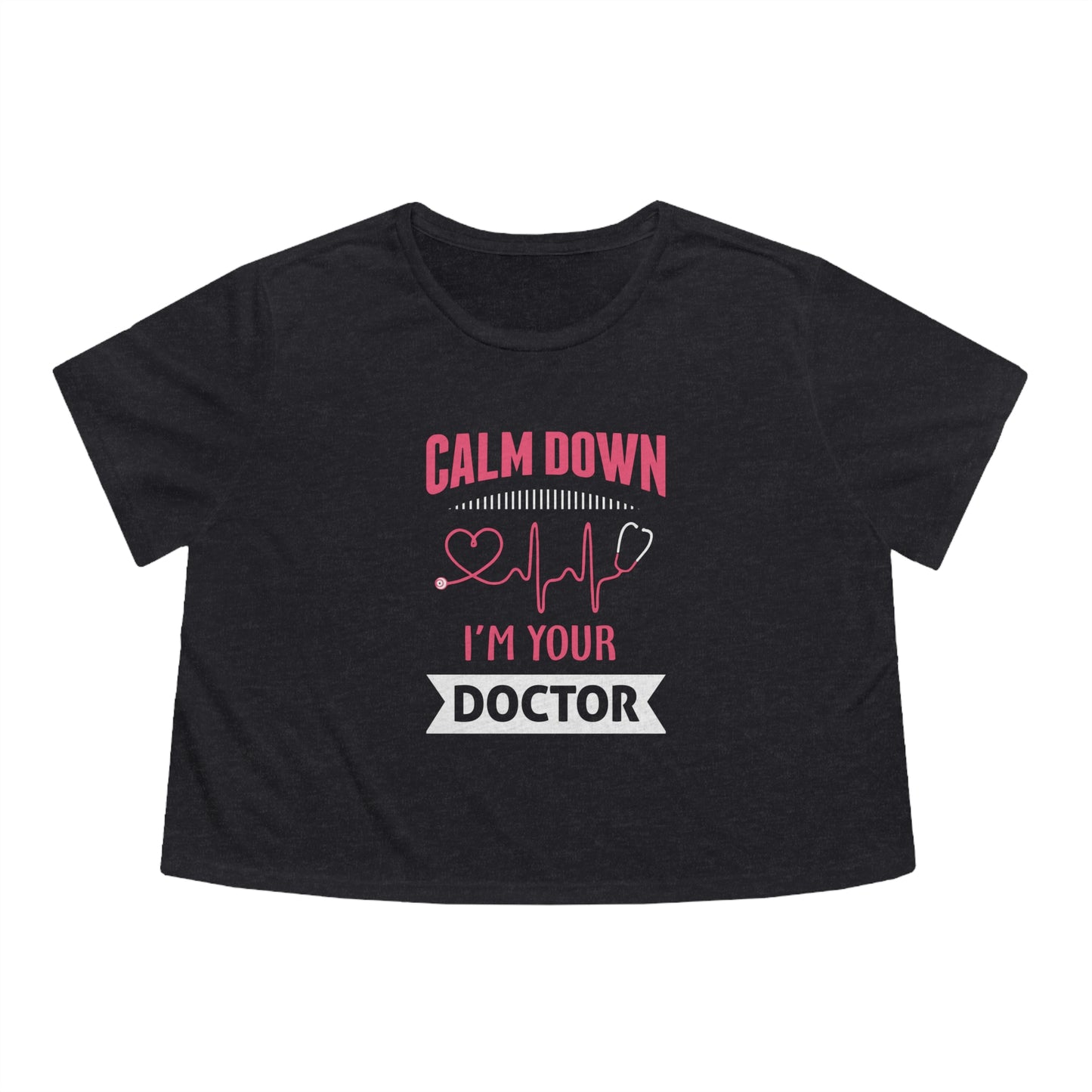Calm Down I'm Your Doctor Women's Flowy Cropped Tee, Doctor shirts, Doctor gift ideas, New Doctor shirt, gift for doctors, Doctor team shirt