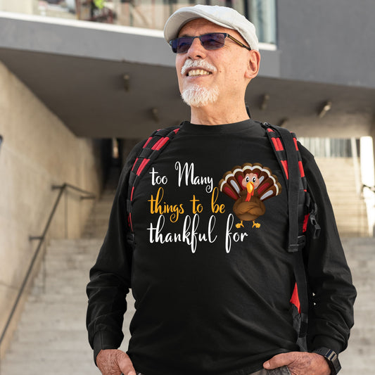 Too Many Things To Be Thankful For, Thanksgiving Sweatshirt, Thanksgiving Sweater for Men, Thanksgiving Gift Ideas, Cute Thanksgiving