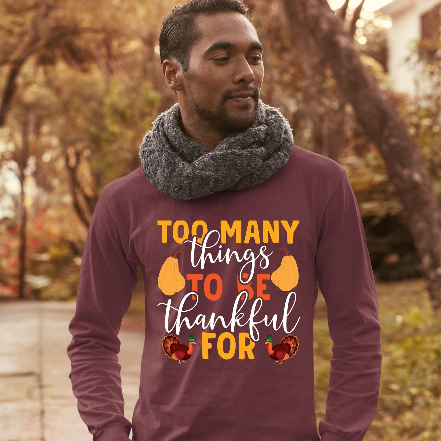 Too Many Things To Be Thankful For, Thanksgiving Sweatshirt, Thanksgiving Sweater for Men, Thanksgiving Gift Ideas, Cute Thanksgiving