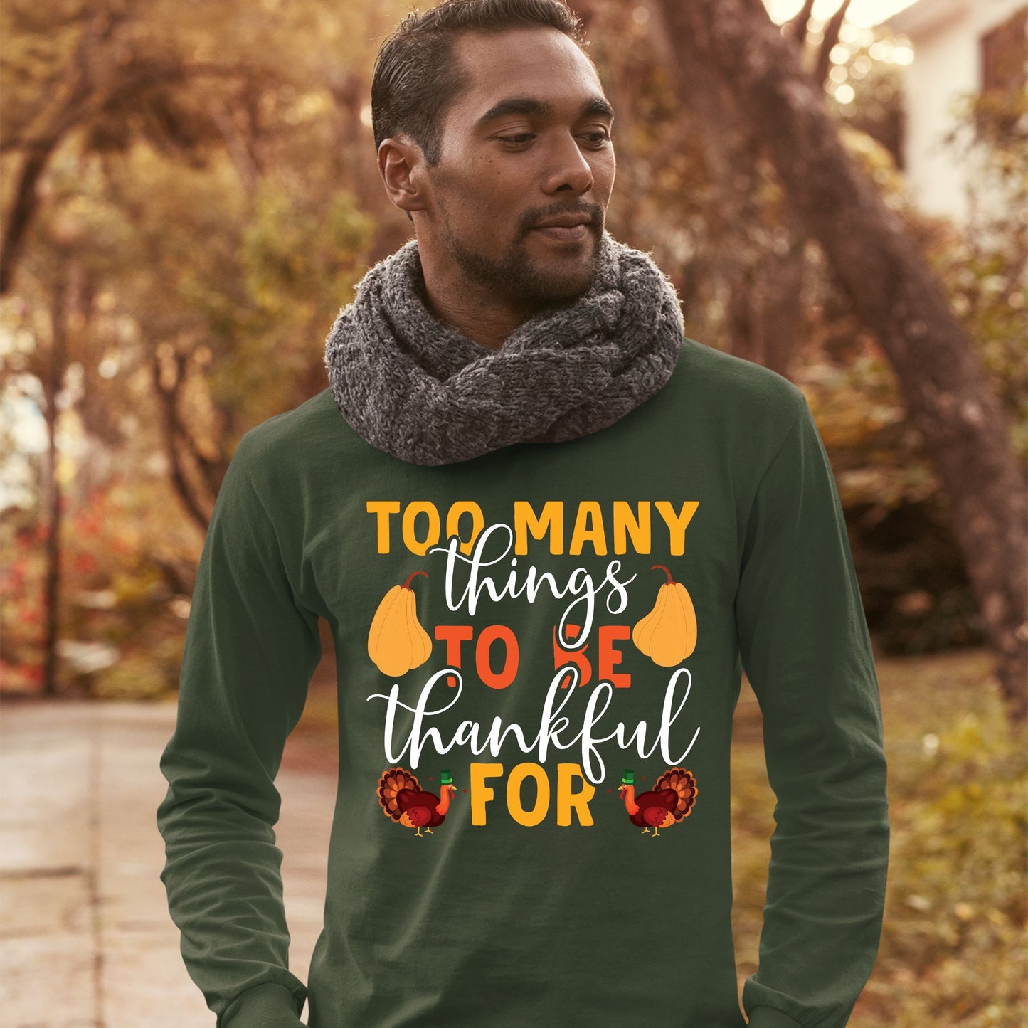 Too Many Things To Be Thankful For, Thanksgiving Sweatshirt, Thanksgiving Sweater for Men, Thanksgiving Gift Ideas, Cute Thanksgiving