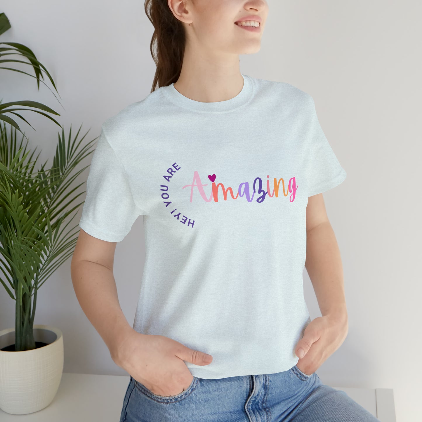 Hey You Are Amazing Unisex Jersey Short Sleeve Tee