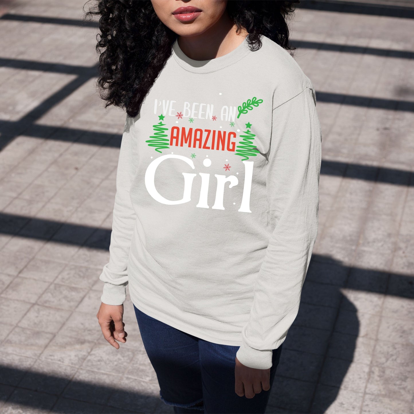 Ive Been an Amazing Girl, Women Long Sleeves, Christmas, Christmas Shirts, Christmas Clothing, Christmas Decor, Christmas Sweatshirts