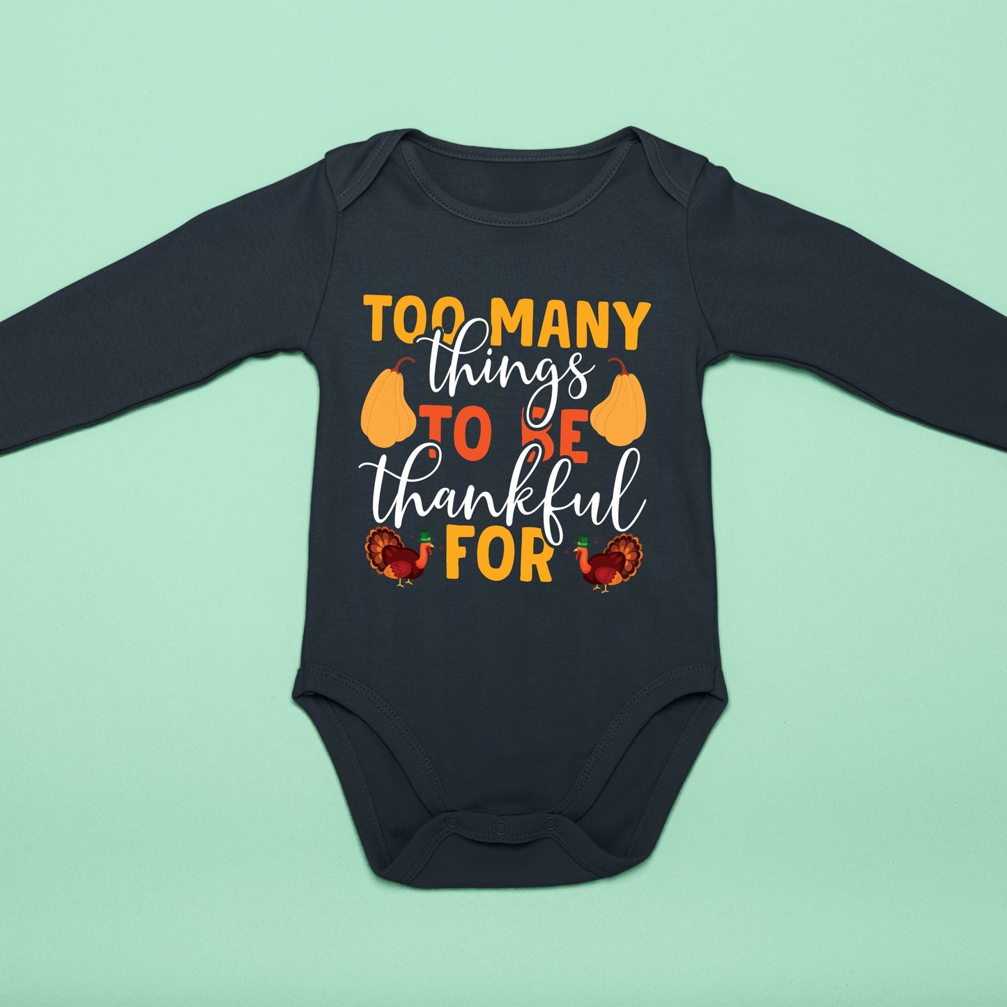 Too Many Things To Be Thankful For, Thanksgiving Bodysuit, Thanksgiving Onesies for kids, Thanksgiving Gift Ideas, Cute Thanksgiving