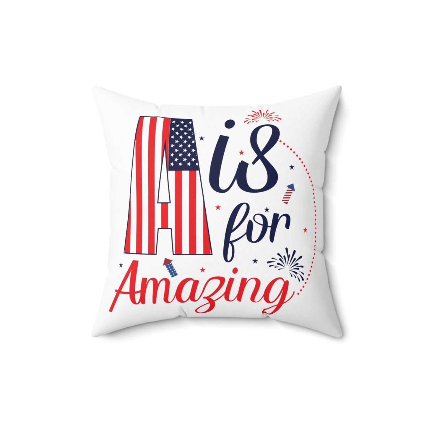 Red White Blue A is for Amazing Spun Polyester Square Pillow