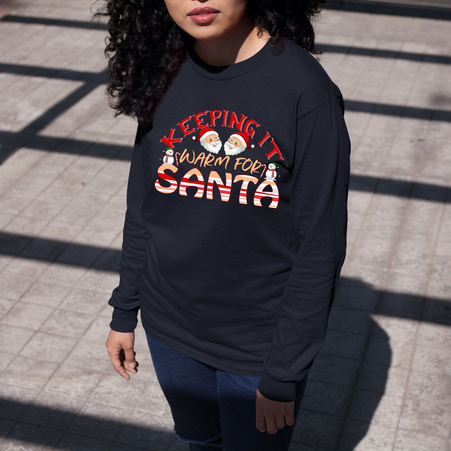 Keeping It Warm for Santa, Christmas Crewneck For Women, Christmas Long Sleeves, Christmas Sweatshirt, Christmas Sweater, Christmas Present