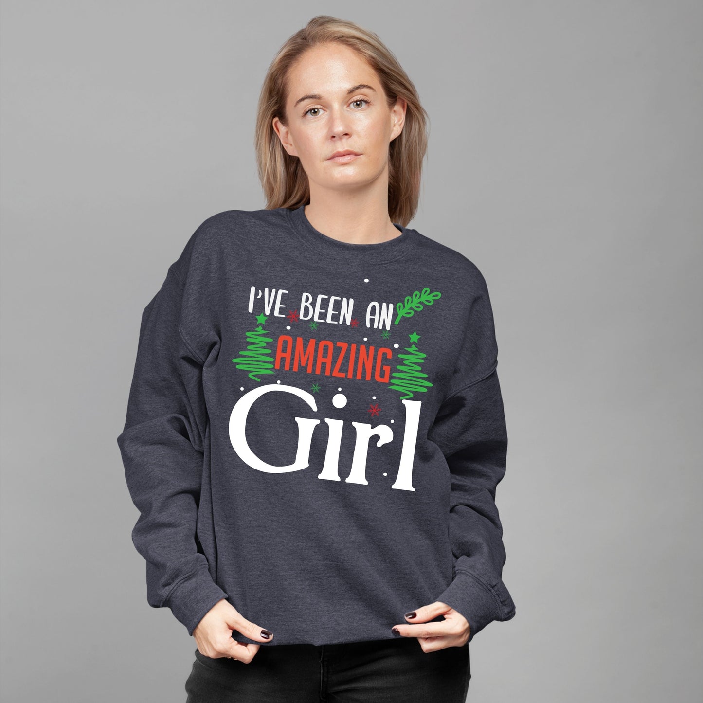 Ive Been an Amazing Girl, Women Long Sleeves, Christmas, Christmas Shirts, Christmas Clothing, Christmas Decor, Christmas Sweatshirts