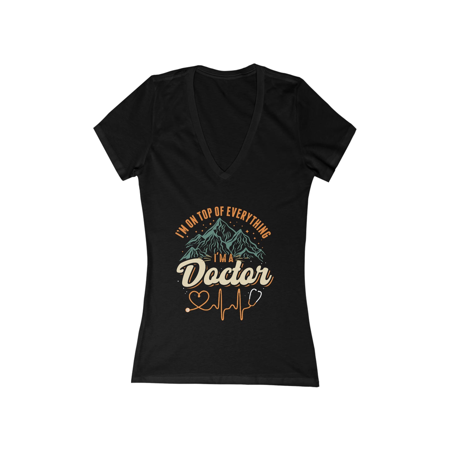 I'm on Top of Everything Women's Short Sleeve V-Neck Tee, Doctor shirts, Doctor gift ideas, gift for doctors, women shirt with doctor design