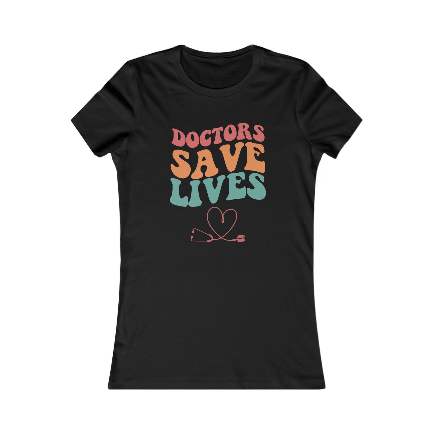 Doctors Save Lives Women's Favorite Tee, Doctor shirts, Doctor gift ideas, New Doctor shirt, Future doctor shirt, gift for doctors