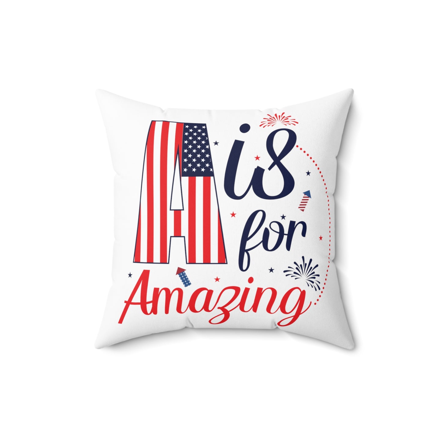 Red White Blue A is for Amazing Spun Polyester Square Pillow
