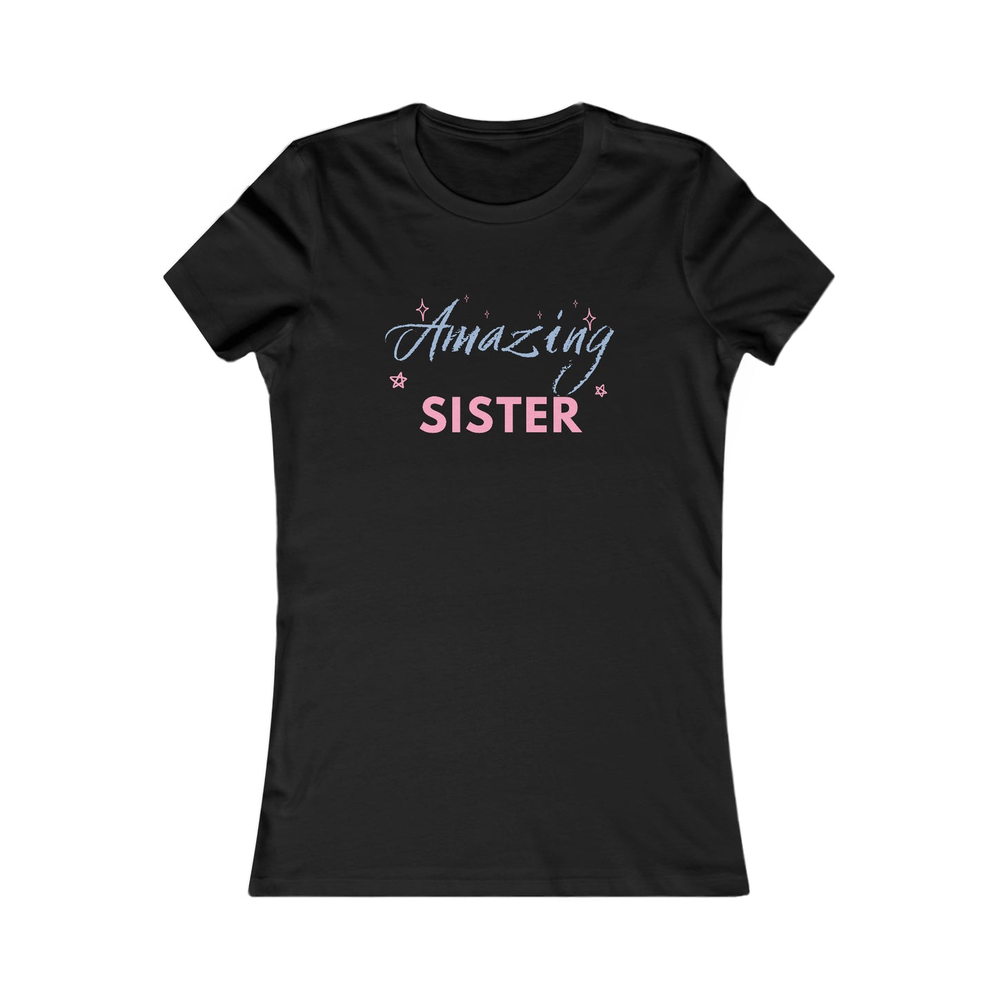 Amazing Sister Women's Favorite Tee | Gift for Sisters | Funny Sister Shirt