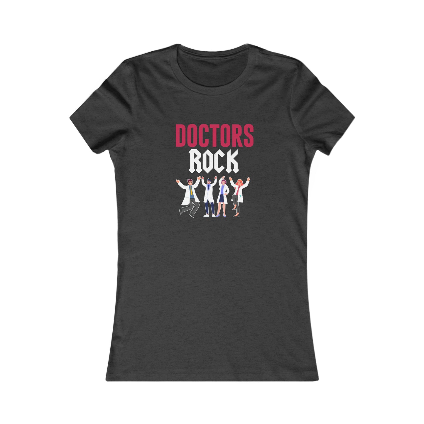 Doctors Rock Women's Favorite Tee, Doctor shirts, Doctor gift ideas, New Doctor shirt, Future doctor shirt, gift for doctors