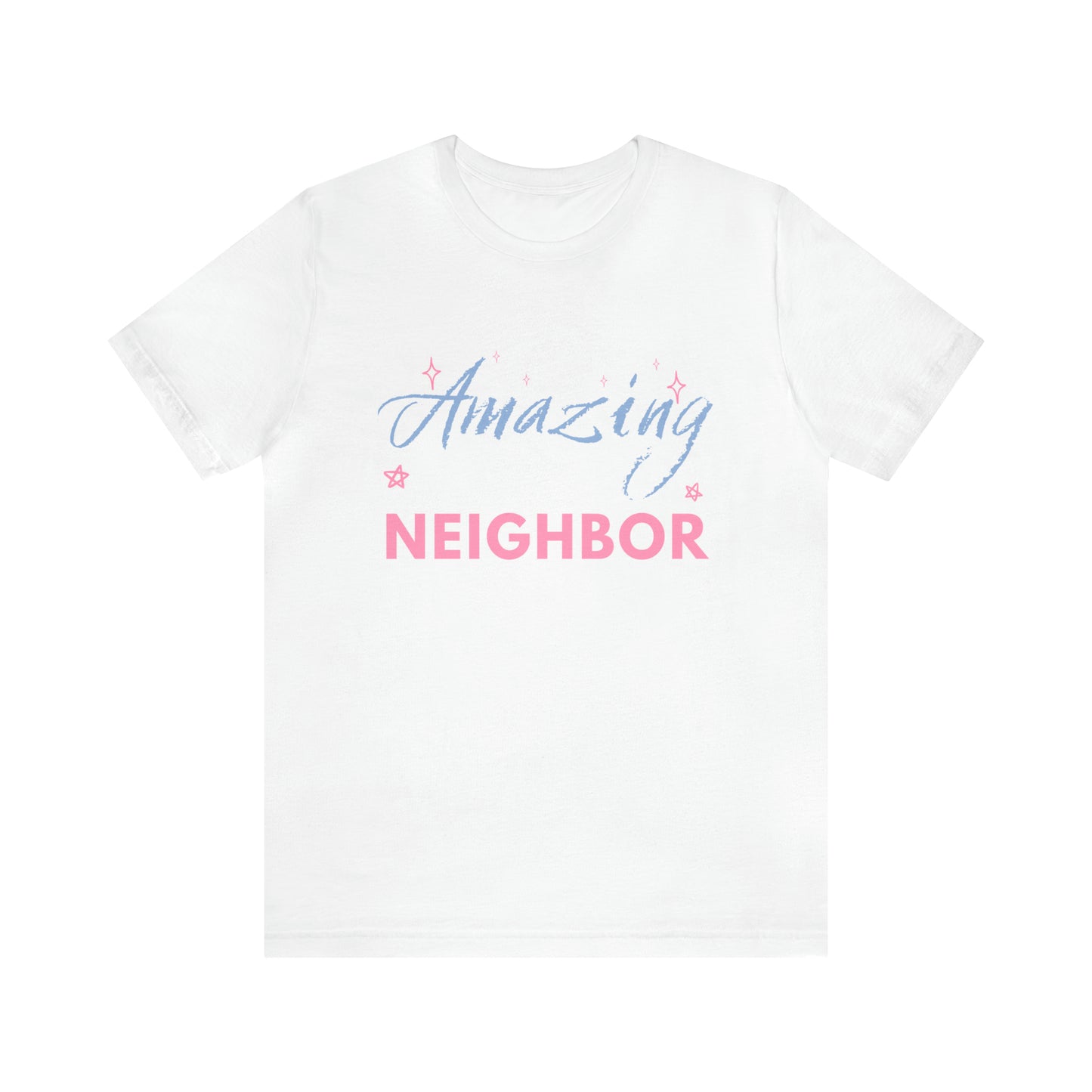 Amazing Neighbor Unisex Jersey Short Sleeve Tee