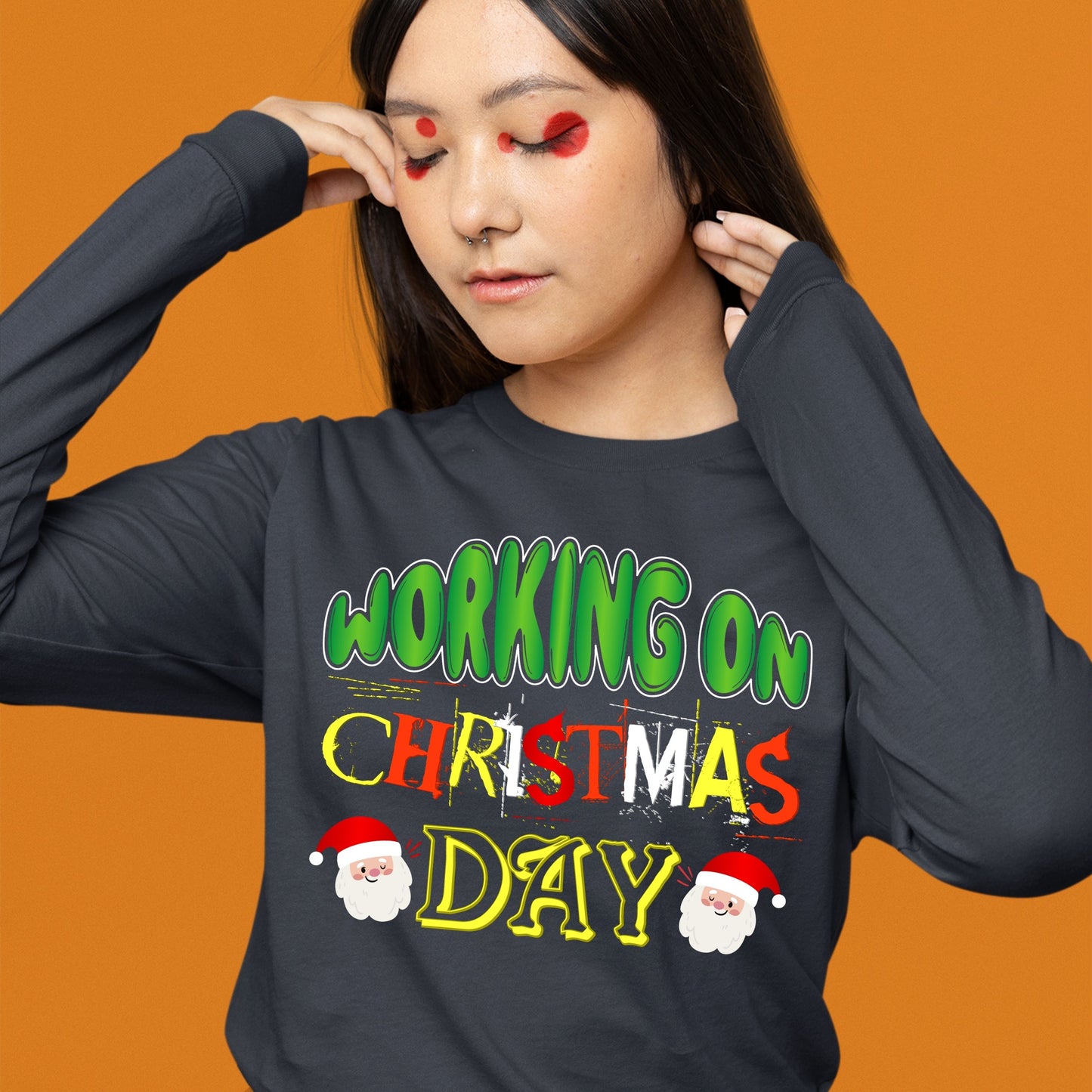 Working on Chirstmas day , Christmas Crewneck For Women, Christmas Sweatshirt, Christmas Long Sleeves, Christmas Sweater, Christmas Present