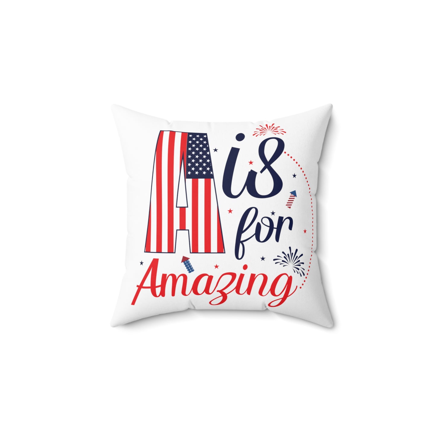 Red White Blue A is for Amazing Spun Polyester Square Pillow