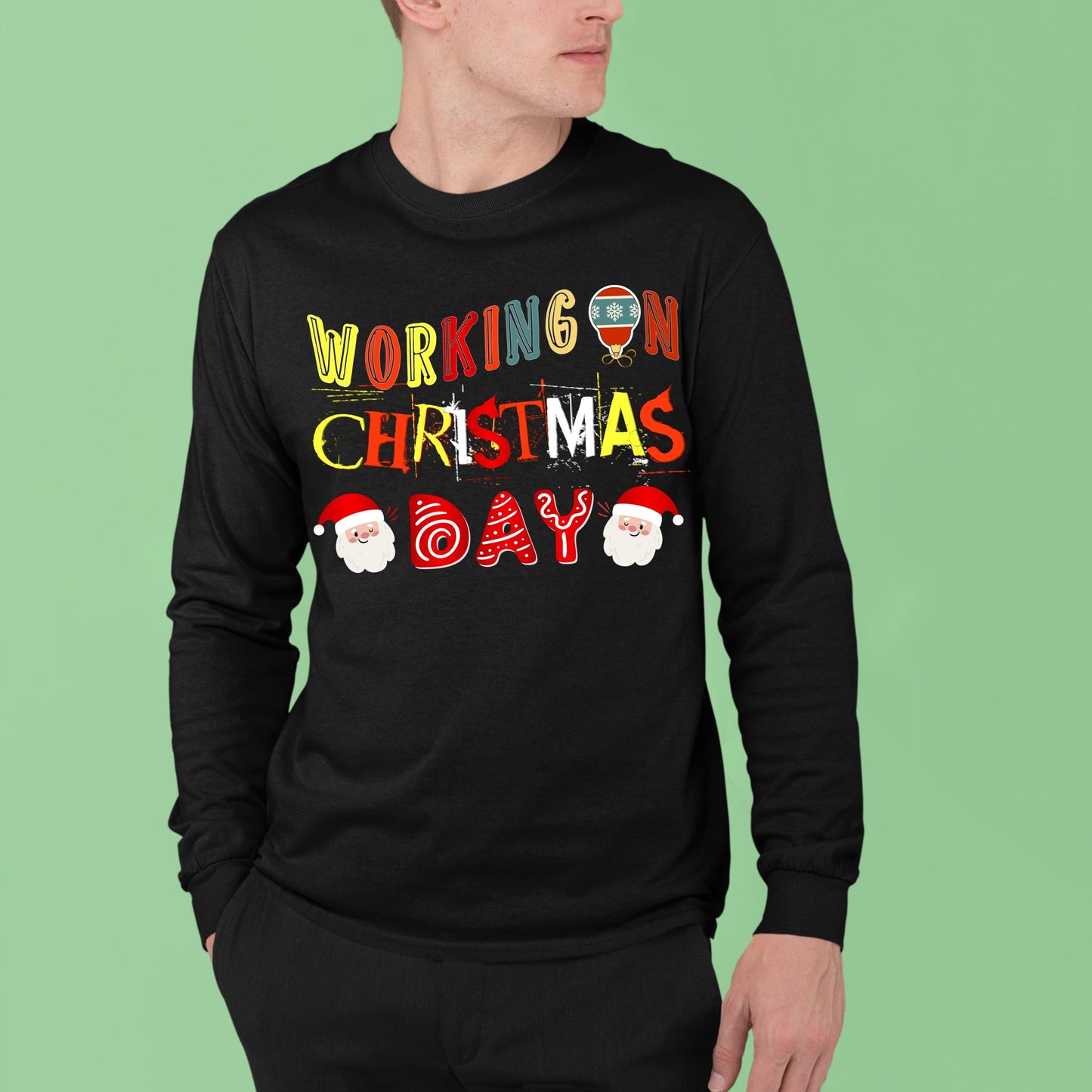 Working on Chirstmas day , Christmas Long Sleeves, Christmas Crewneck For Men, Christmas Sweatshirt, Christmas Sweater, Christmas Present