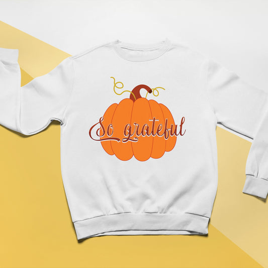 So Grateful, Thanksgiving Sweatshirt, Thanksgiving Sweater for kids, Thanksgiving Gift Ideas, Cute Thanksgiving