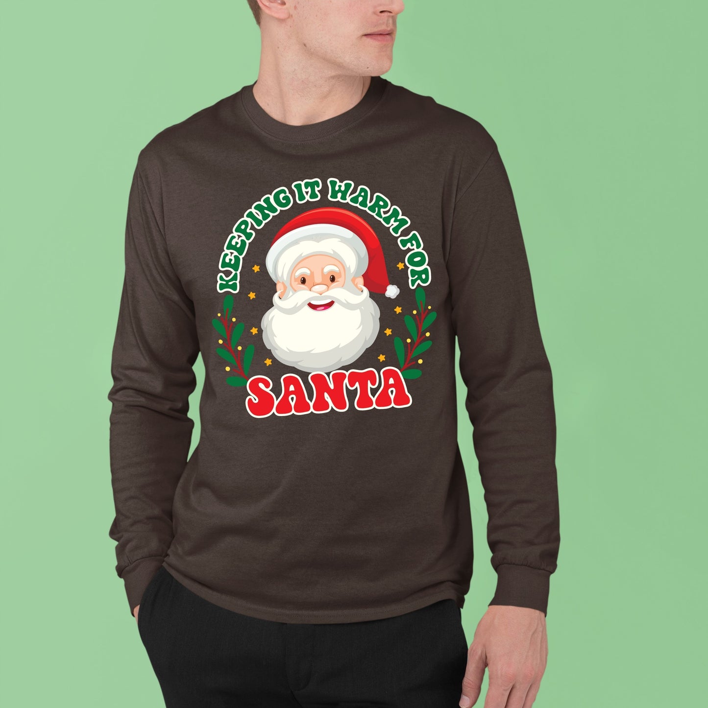 Keeping It Warm for Santa, Christmas Long Sleeves, Christmas Crewneck For Men, Christmas Sweater, Christmas Sweatshirt, Christmas Present