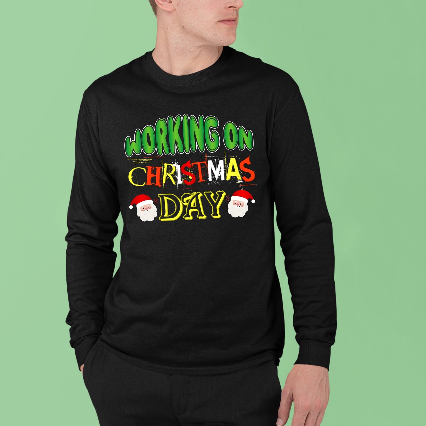 Working on Chirstmas day , Christmas Long Sleeves, Christmas Sweater, Christmas Crewneck For Men, Christmas Present, Christmas Sweatshirt