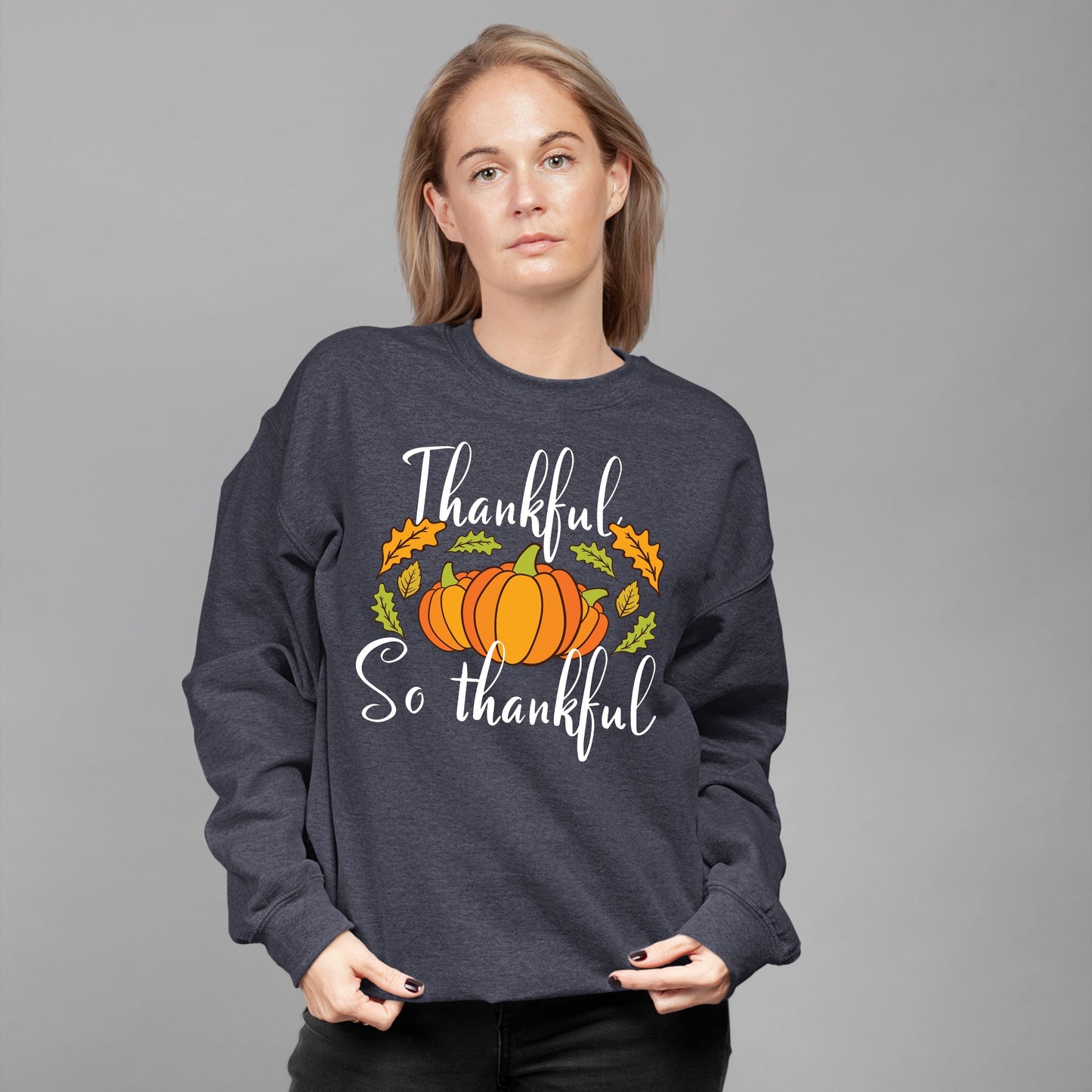 Thankful So Thankful, Thanksgiving Sweatshirt, Thanksgiving Sweater for Women, Thanksgiving Gift Ideas, Cute Thanksgiving