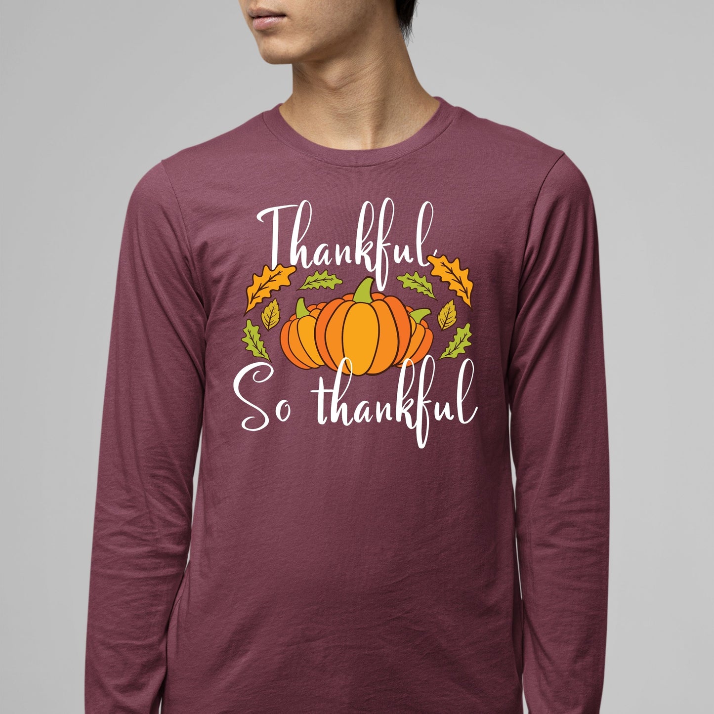 Thankful So Thankful, Thanksgiving Sweatshirt, Thanksgiving Sweater for Men, Thanksgiving Gift Ideas, Cute Thanksgiving