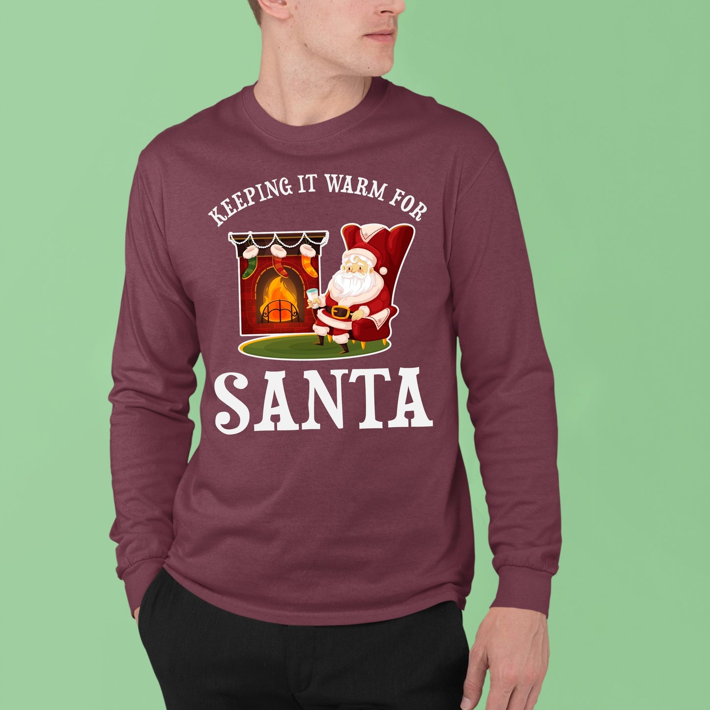 Keeping It Warm for Santa, Men Long Sleeves, Christmas Decor, Christmas Clothing, Christmas Sweatshirts, Christmas Shirts, Christmas