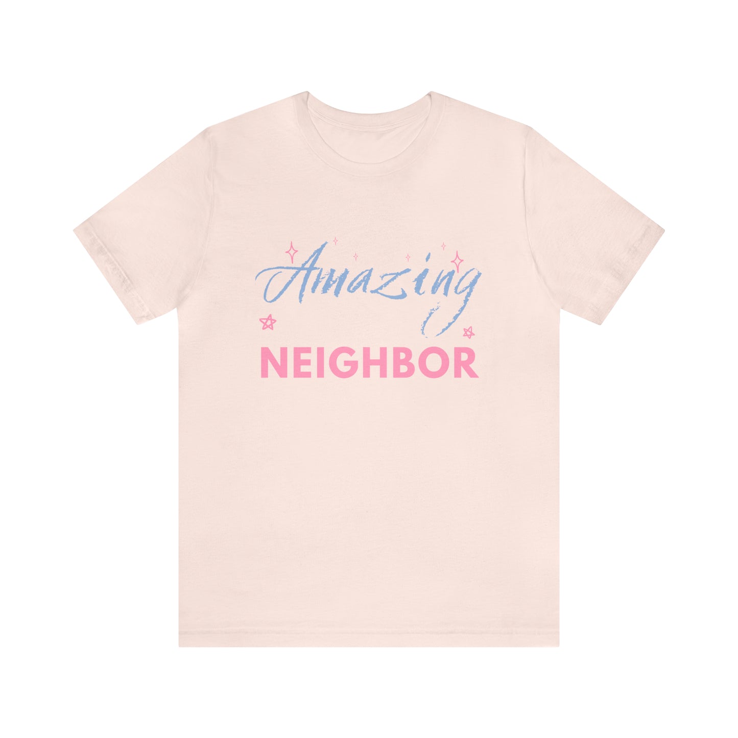 Amazing Neighbor Unisex Jersey Short Sleeve Tee