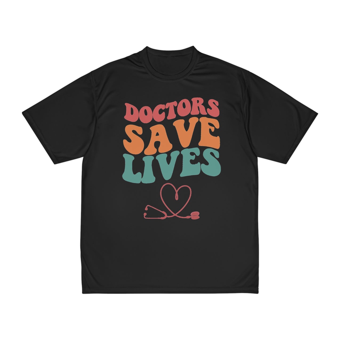 Doctors Save Lives Performance T-Shirt, Doctor shirts, Doctor gift ideas, New Doctor shirt, Future doctor shirt, gift for doctors
