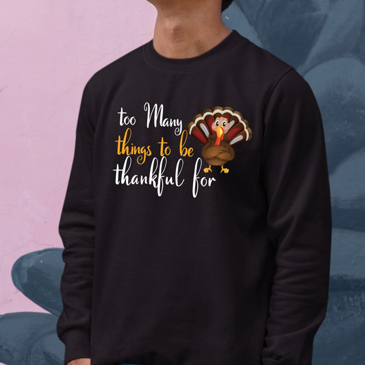 Too Many Things To Be Thankful For, Thanksgiving Sweatshirt, Thanksgiving Sweater for kids, Thanksgiving Gift Ideas, Cute Thanksgiving