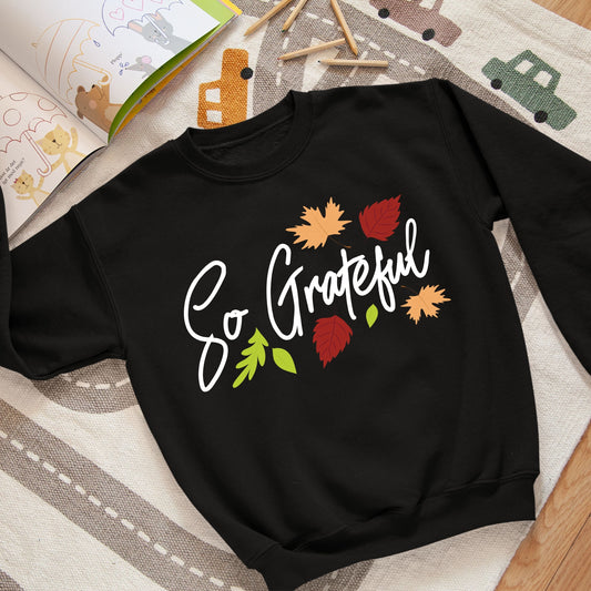 So Grateful, Thanksgiving Sweatshirt, Thanksgiving Sweater for kids, Thanksgiving Gift Ideas, Cute Thanksgiving