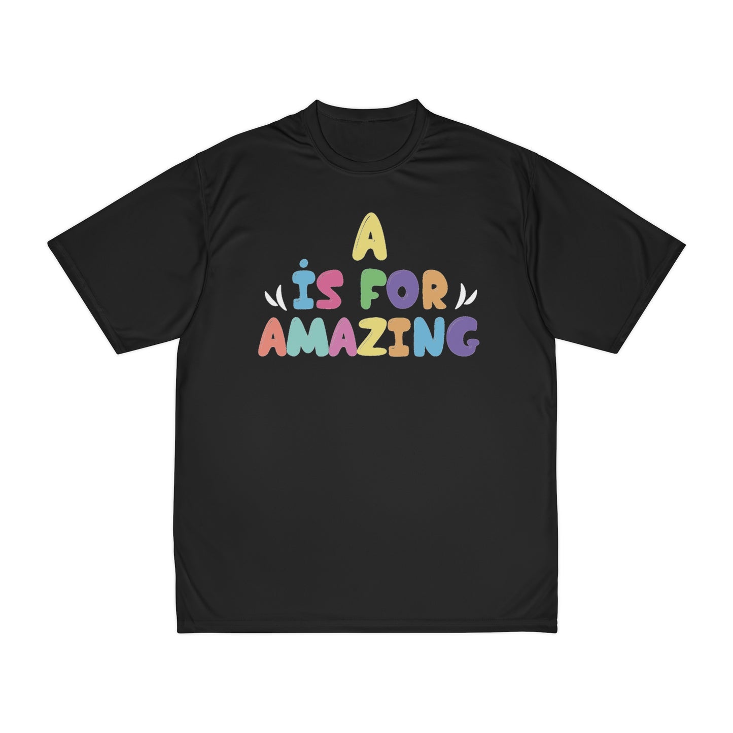 A is For Amazing Men's Performance T-Shirt, Amazing shirts, Inspirational shirts, Motivational Shirts, Positive shirts, Trendy tees