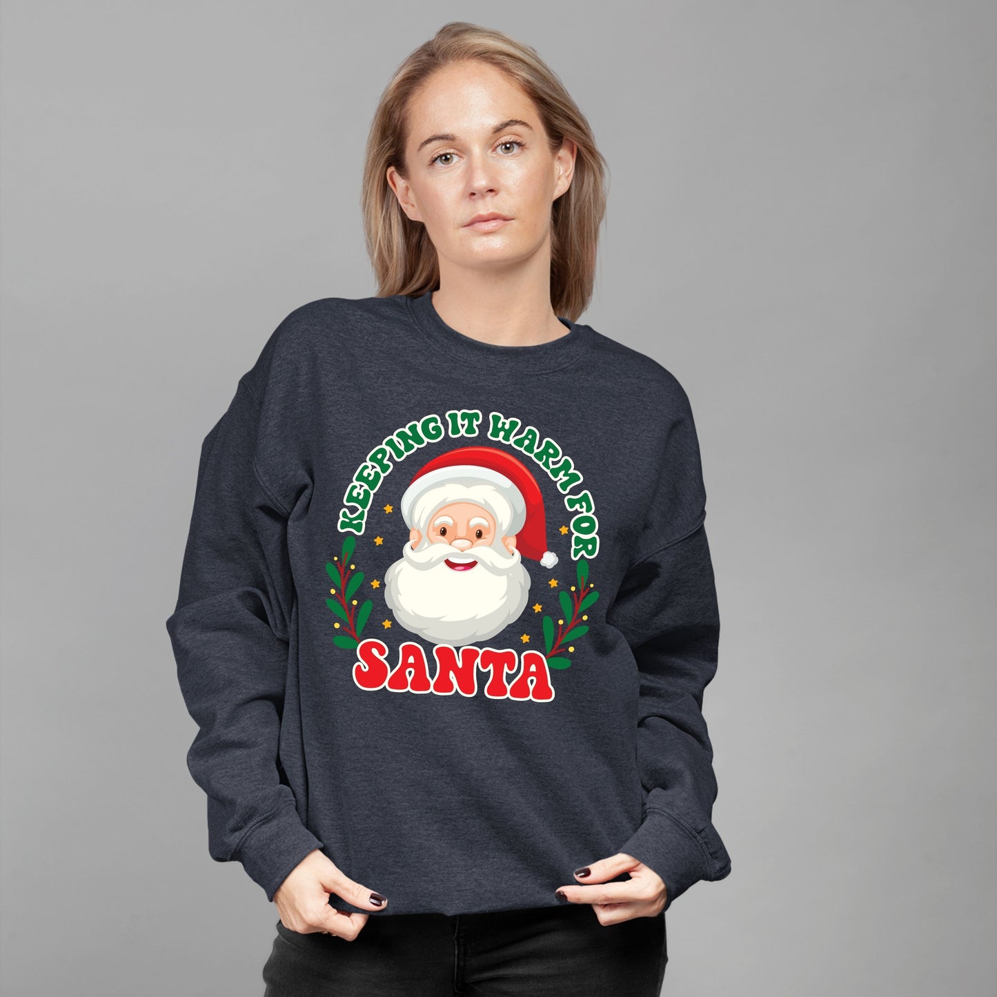 Keeping It Warm for Santa, Christmas Long Sleeves, Christmas Crewneck For Women, Christmas Sweater, Christmas Sweatshirt, Christmas Present