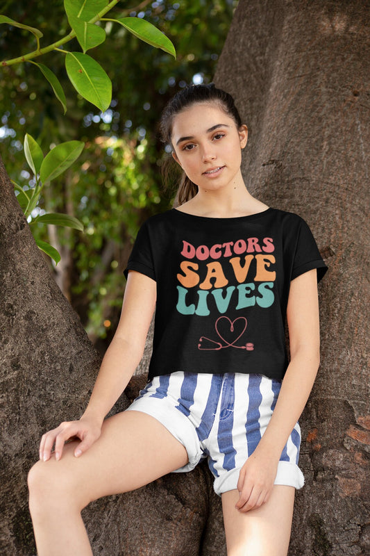 Doctors Save Lives Women's Flowy Cropped Tee, Doctor shirts, Doctor gift ideas, New Doctor shirt, gift for doctor, Doctor team shirt