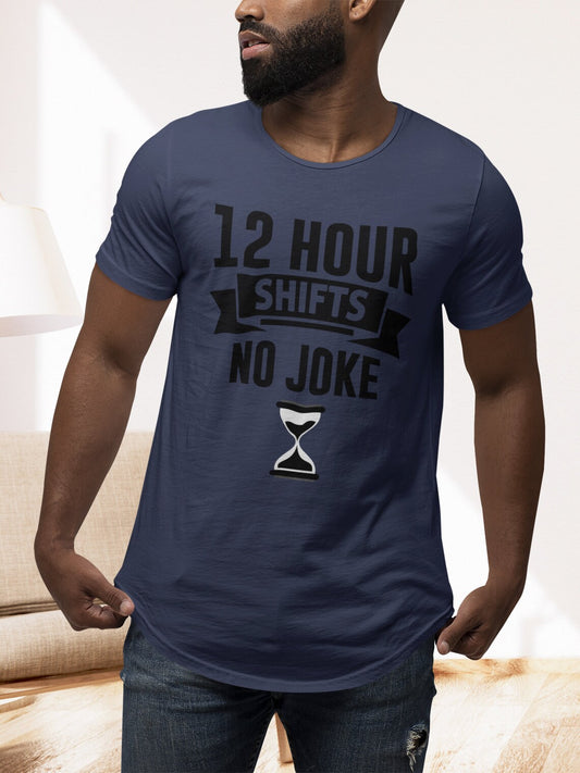 12 Hour Shifts No Joke Men's Jersey Curved Hem Tee, Doctor shirts, Doctor gift ideas, New Doctor shirt, gift for doctors, Doctor team shirt