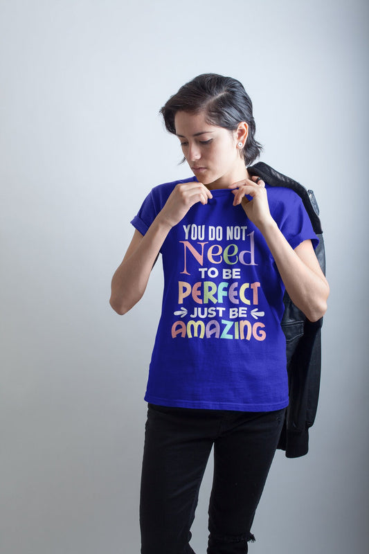 You Do Not Need To Be Perfect Just Be Amazing Women's Premium Tee, Amazing shirts, Inspirational shirts, Motivational Shirts, Trendy tees