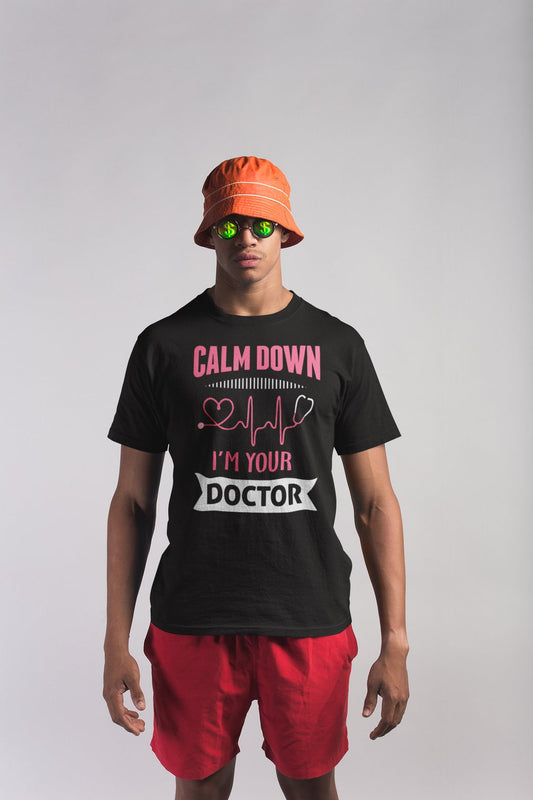 Calm Down I'm Your Doctor Performance T-Shirt, Men's Active Apparel, Doctor Shirt, Comfortable Workout Tee, Unique Doctor Gift, Doctor Tee