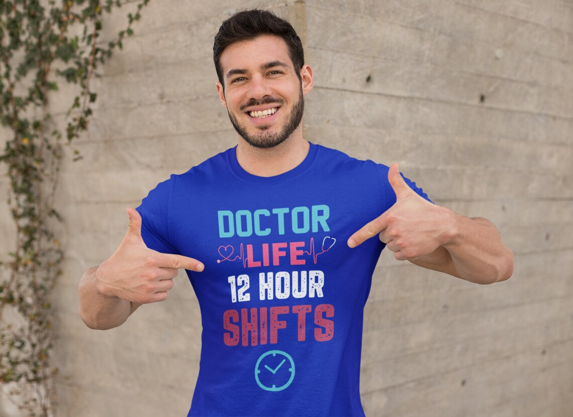 Doctor Life 12 Hour Shifts Performance T-Shirt, Doctor shirts, Doctor gift ideas, New Doctor shirt, Future doctor shirt, gift for doctors