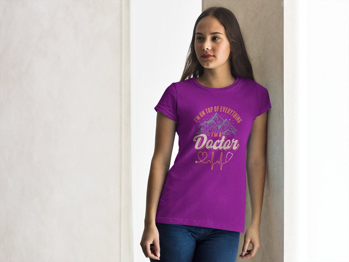 I'm on Top of Everything Women's Premium Tee, Doctor shirts, Doctor gift ideas, gift for doctors, women shirt with doctor design
