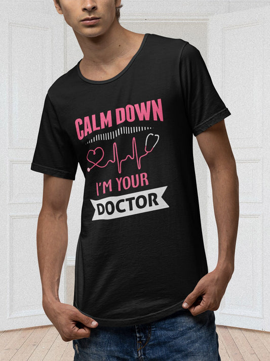 Calm Down I'm Your Doctor Men's Jersey Curved Hem Tee, Doctor shirts, Doctor gift ideas, New Doctor shirt, doctors gift, Doctor team shirt