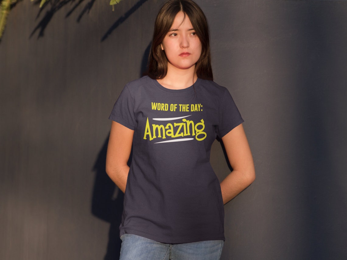 Word Of The Day Amazing Women's Premium Tee, Amazing shirts, Inspirational shirts, Motivational Shirts, Positive shirts, Trendy tees