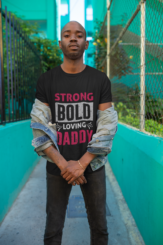 Strong Bold Loving Daddy, Family Shirts, Family Reunion Shirts, Trendy Shirts